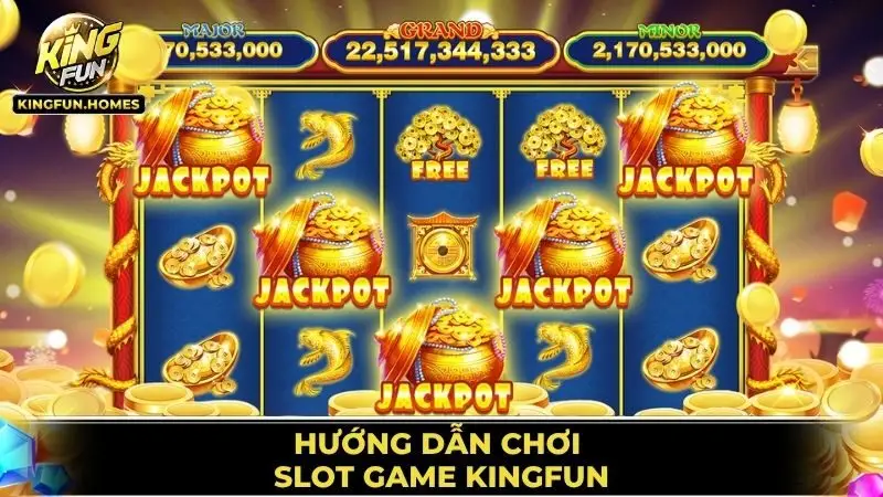 Hướng Dẫn Chơi Slot Game Kingfun